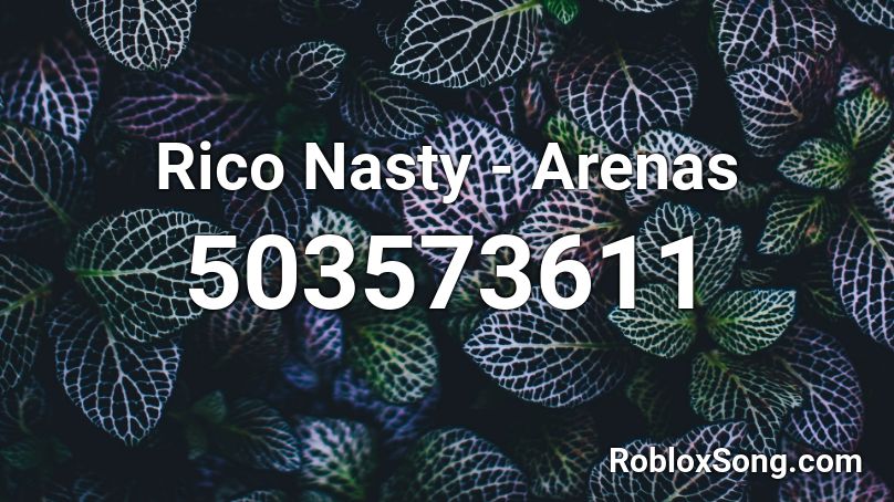 Rico Nasty - Arenas Roblox ID