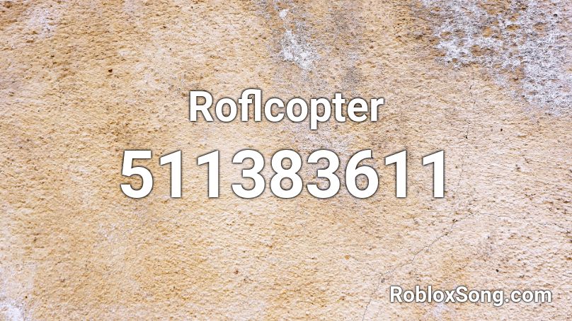 Roflcopter Roblox ID
