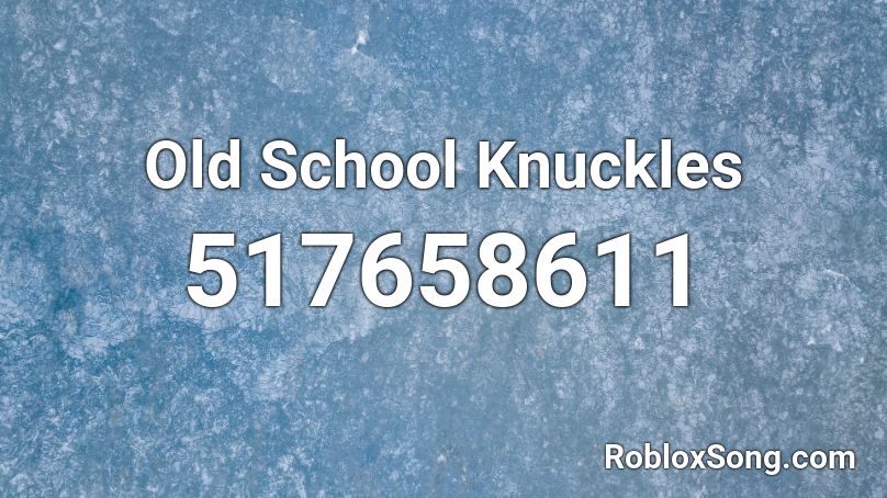 Old School Knuckles  Roblox ID