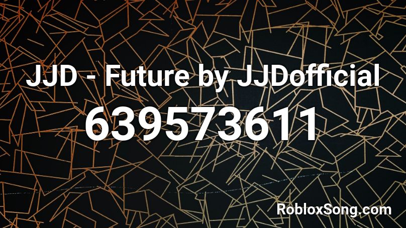 JJD - Future by JJDofficial Roblox ID