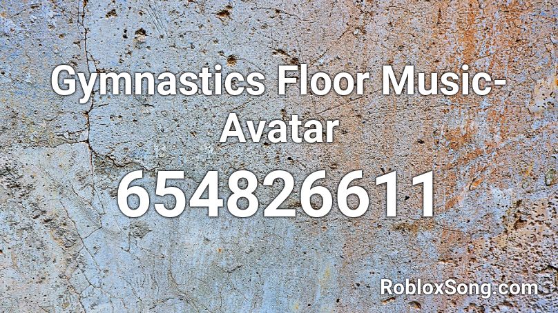 Gymnastics Floor Music- Avatar Roblox ID