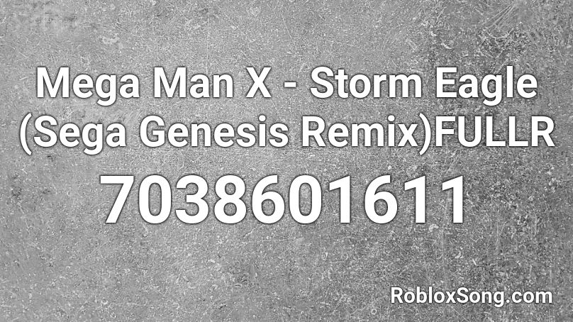 Mega Man X - Storm Eagle (Sega Genesis Remix)FULLR Roblox ID