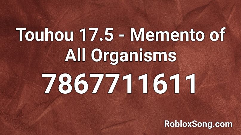 Touhou 17.5 - Memento of All Organisms Roblox ID