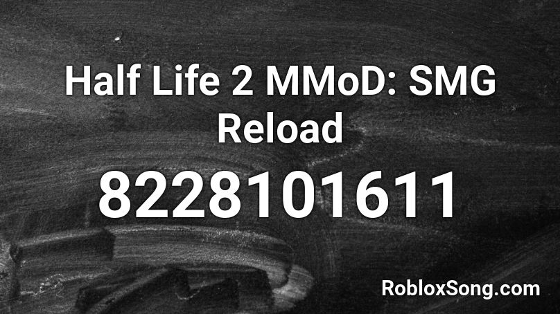 Half Life 2 MMoD: SMG Reload Roblox ID