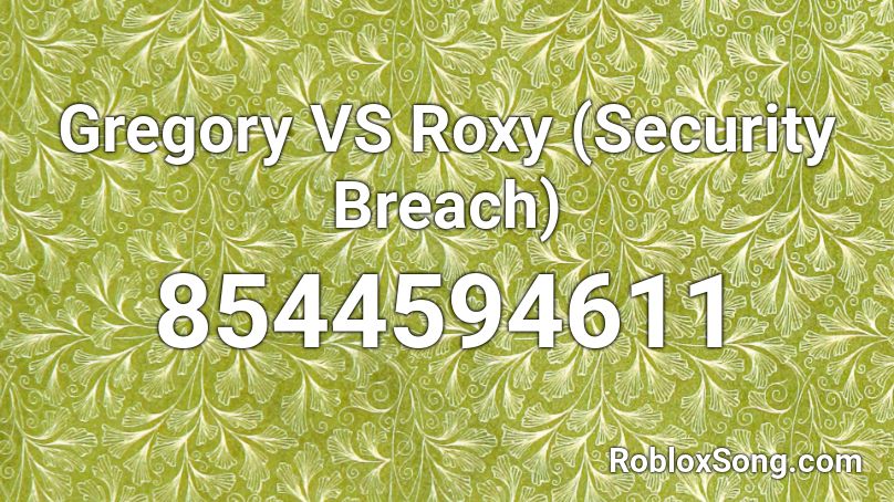 Gregory VS Roxy (Security Breach) Roblox ID