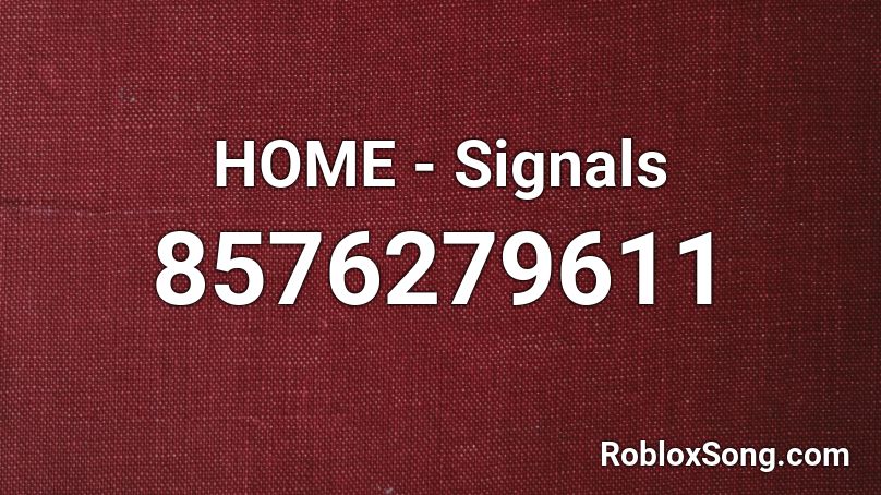 HOME - Signals Roblox ID