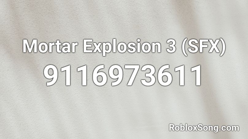 Mortar Explosion 3 (SFX) Roblox ID