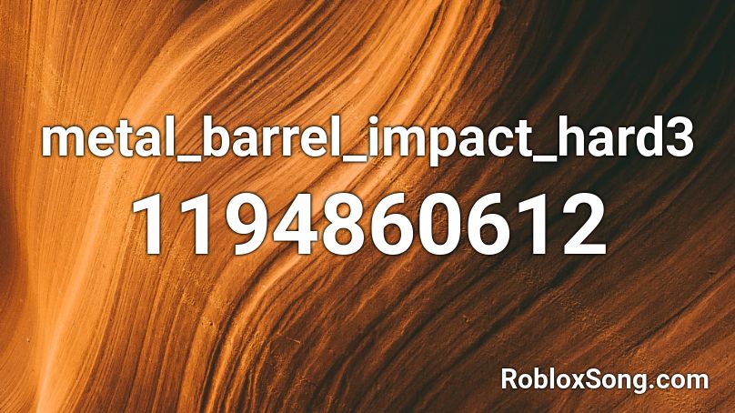 metal_barrel_impact_hard3 Roblox ID