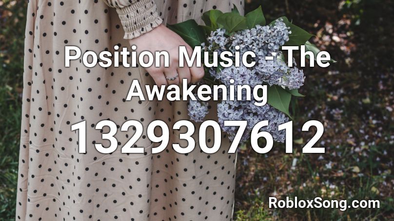 Position Music - The Awakening Roblox ID