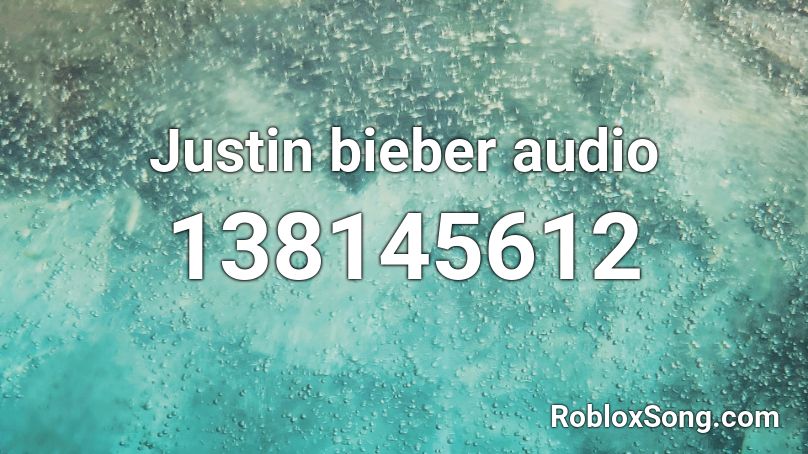 Justin bieber audio Roblox ID