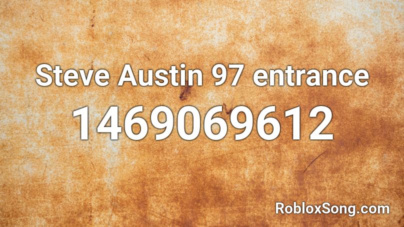 Steve Austin 97 entrance Roblox ID