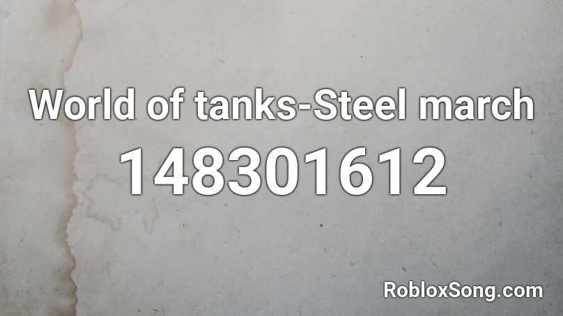 World of tanks-Steel march Roblox ID