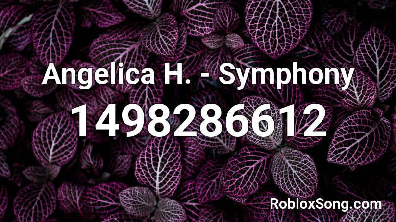 Angelica H. - Symphony  Roblox ID