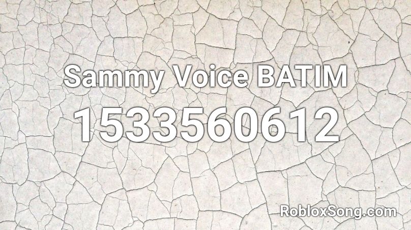 Sammy Voice BATIM Roblox ID