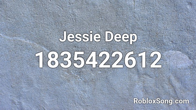 Jessie Deep Roblox ID