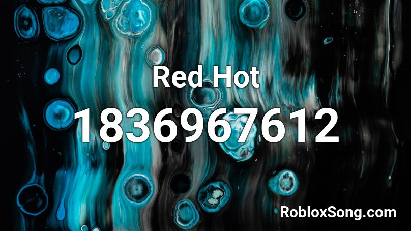 Red Hot Roblox ID