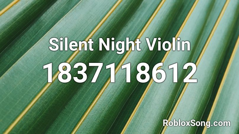 Silent Night Violin Roblox ID