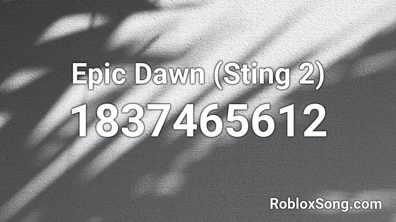 Epic Dawn (Sting 2) Roblox ID