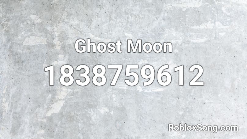 Ghost Moon Roblox ID