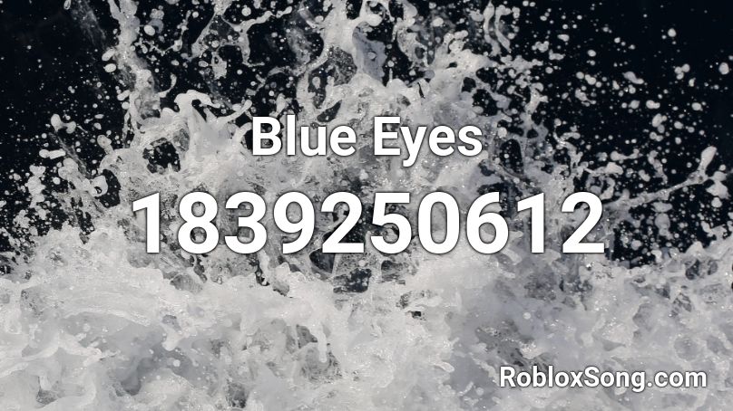 Blue Eyes Roblox Id Roblox Music Codes - eyes the horror game roblox song