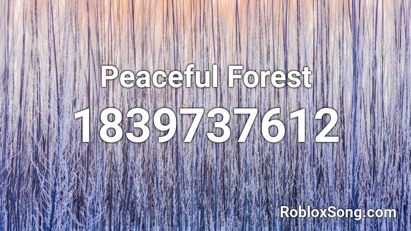 Peaceful Forest Roblox ID