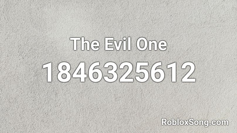 The Evil One Roblox ID