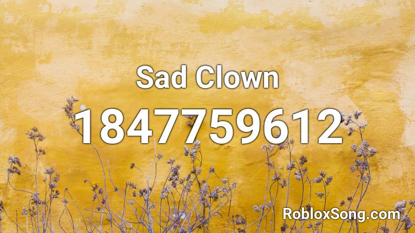 Sad Clown Roblox ID