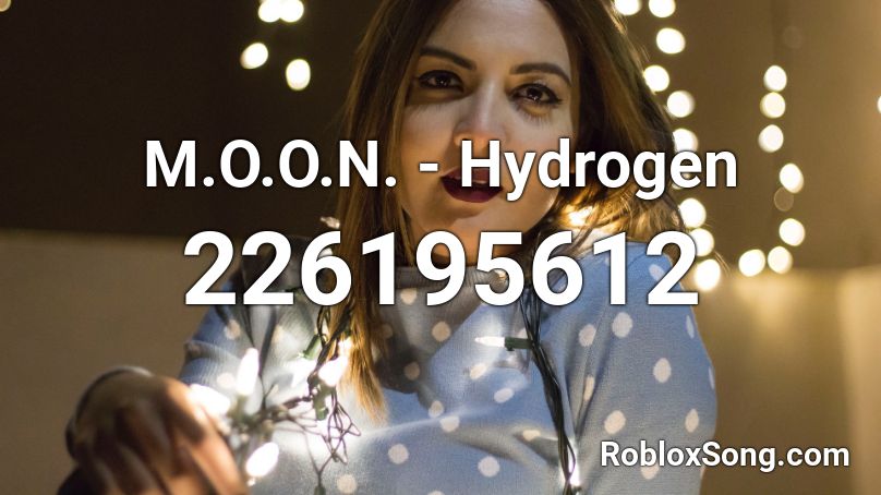M.O.O.N. - Hydrogen Roblox ID
