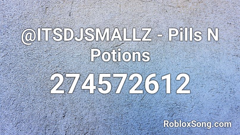 @ITSDJSMALLZ - Pills N Potions Roblox ID