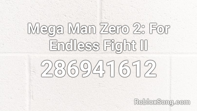 Mega Man Zero 2: For Endless Fight II Roblox ID