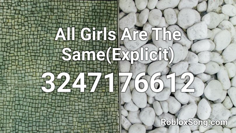 all girls are the same roblox id