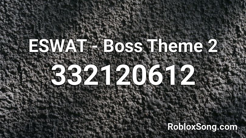 ESWAT - Boss Theme 2 Roblox ID