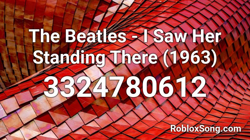 The Beatles - I Saw Her Standing There (1963) Roblox ID