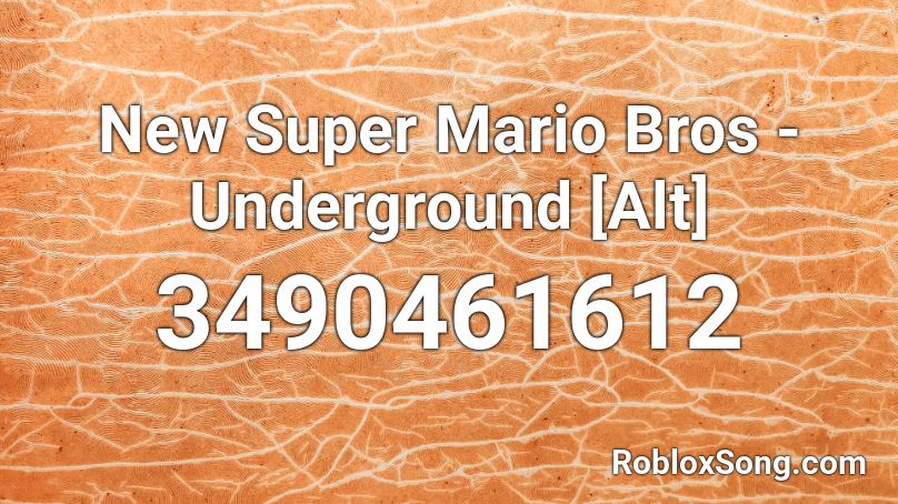 New Super Mario Bros - Underground [Alt] Roblox ID