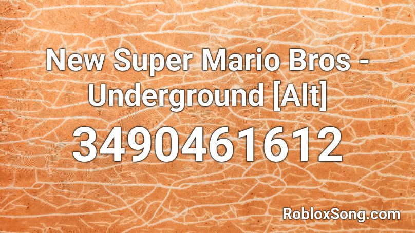 New Super Mario Bros Underground Alt Roblox Id Roblox Music Codes - alister black theme song roblox