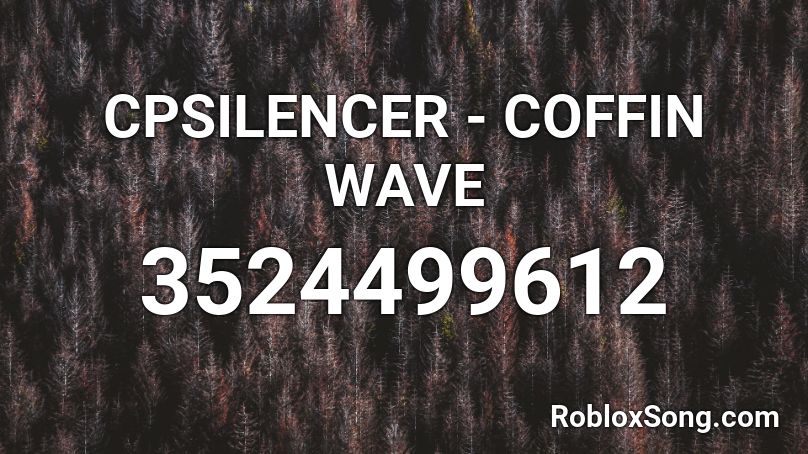 CPSILENCER - COFFIN WAVE Roblox ID