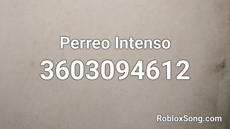 Perreo Intenso Roblox ID