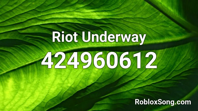 Riot Underway Roblox ID