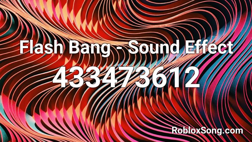 Flash Bang - Sound Effect Roblox ID