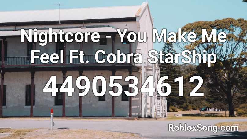 Nightcore - You Make Me Feel Ft. Cobra StarShip  Roblox ID