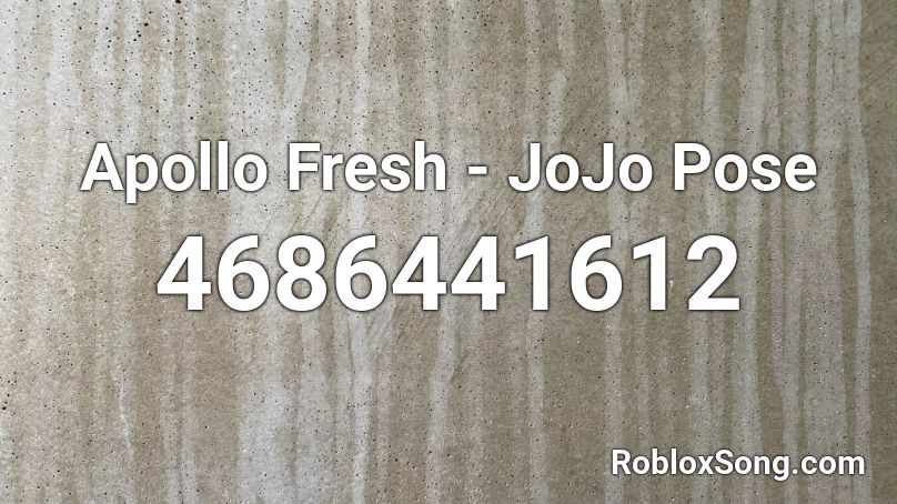 Jojo Pose - Apollo fresh (clean) Roblox ID - Roblox music codes