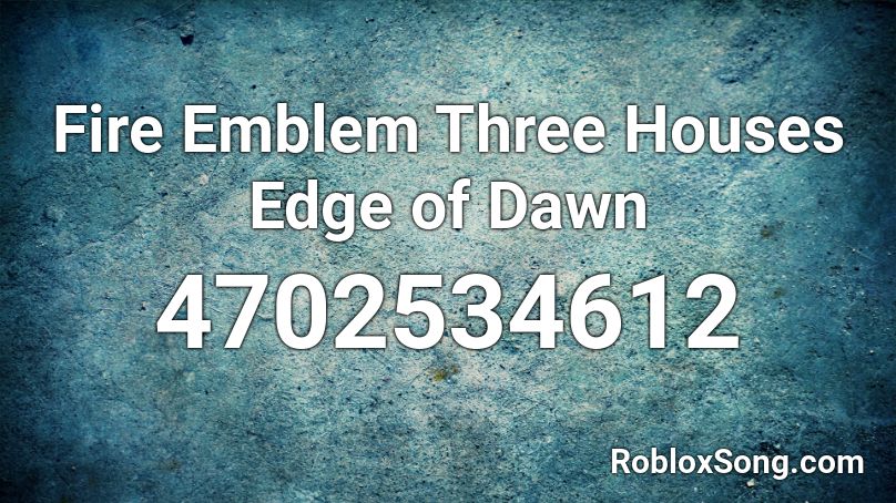 Fire Emblem Three Houses Edge of Dawn Roblox ID