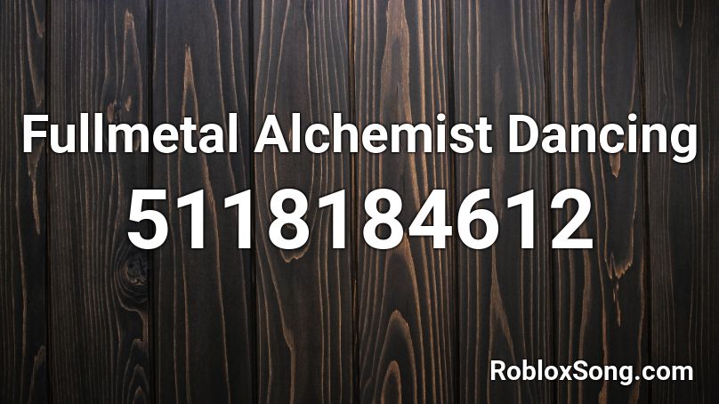Fullmetal Alchemist Dancing Roblox ID
