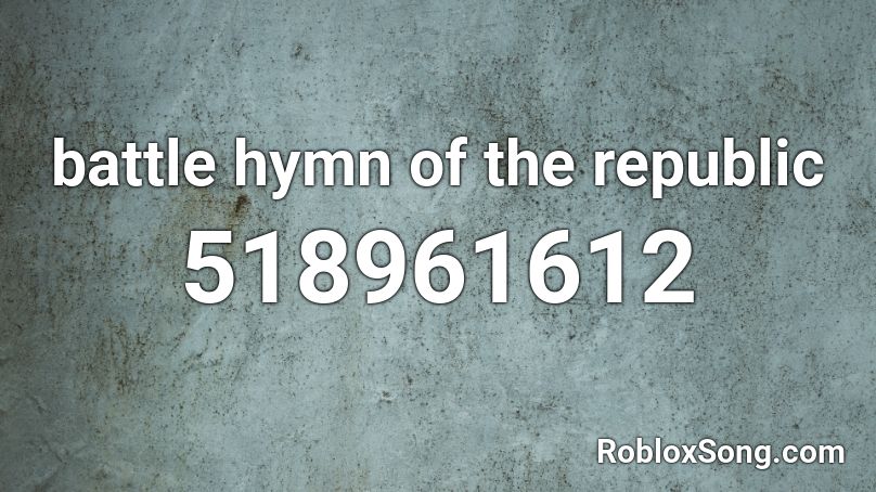 battle hymn of the republic Roblox ID