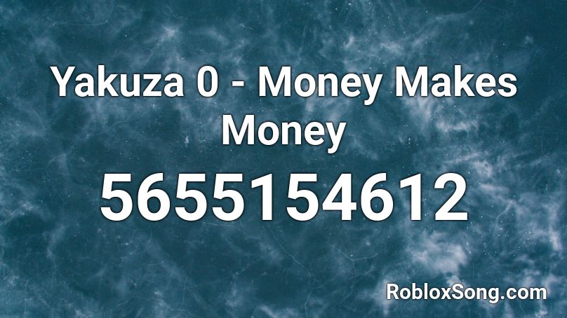 Yakuza 0 - Money Makes Money Roblox ID