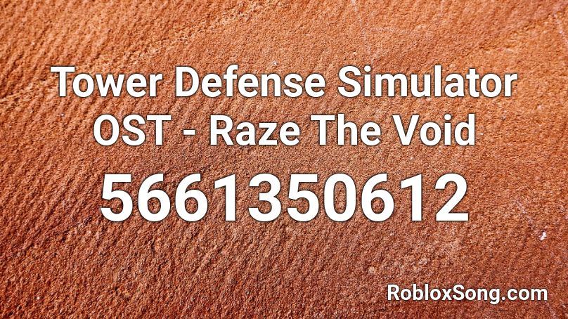 Tower Defense Simulator OST - Raze The Void Roblox ID