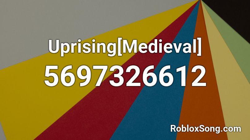 Uprising[Medieval] Roblox ID