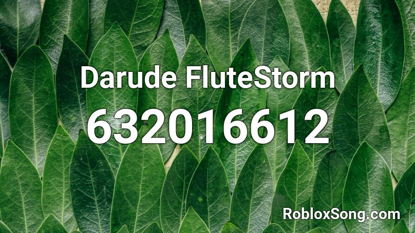 Darude FluteStorm Roblox ID