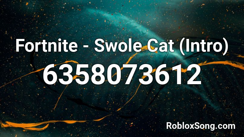 Fortnite - Swole Cat (Intro) Roblox ID