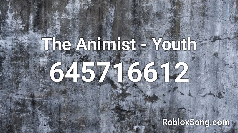 The Animist - Youth Roblox ID
